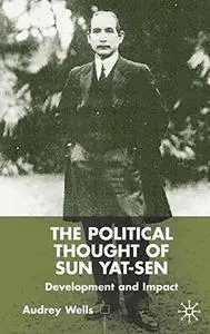 The Political Thought of Sun Yat-Sen: Development and Impact [Repost]