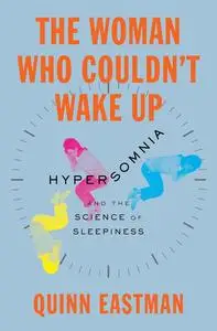 The Woman Who Couldn't Wake Up: Hypersomnia and the Science of Sleepiness