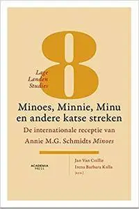 Minoes, Mini, Minu en andere katse streken: De internationale receptie van Annie M.G. Schmidts Minoes (Lage Landen Studies (8))