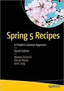 Spring 5 Recipes: A Problem-Solution Approach (4th Edition)