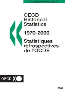 OECD Historical Statistics / Statistiques rétrospectives de l’OCDE. 2001