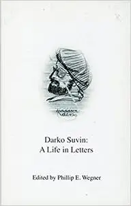 Darko Suvin: A Life in Letters