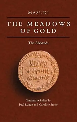 The Meadows of Gold: the Abbasids