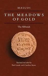 The Meadows of Gold: the Abbasids