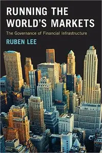 Running the World's Markets: The Governance of Financial Infrastructure (repost)