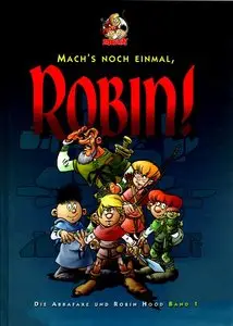 Die Abrafaxe und Robin Hood - Band 1 - Mach's Noch Einmal, Robin!