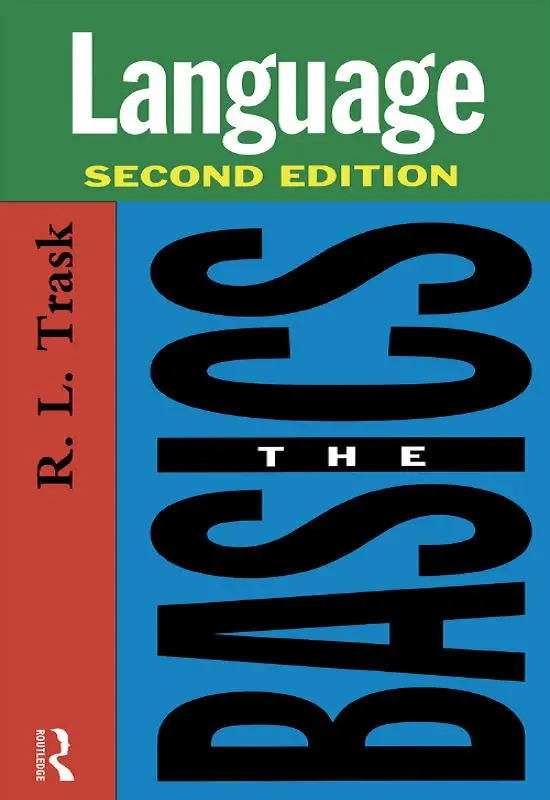 Language books. Trask r. l. & Stockwell p. language and Linguistics: the Key Concepts. 2nd ed. Abingdon, New York: Routledge, 2007. P. 24–25..