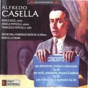 Alfredo Casella - Triple Concerto, Concerto for Piano, Timpani, Percussion and Strings, Cello Concerto
