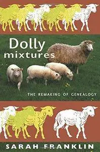 Dolly Mixtures: The Remaking of Genealogy (Repost)