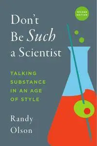 Don’t Be Such a Scientist: Talking Substance in an Age of Style, Second Edition