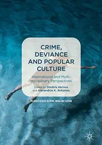 Crime, Deviance and Popular Culture: International and Multidisciplinary Perspectives