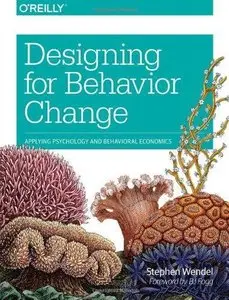 Designing for Behavior Change: Applying Psychology and Behavioral Economics (Repost)