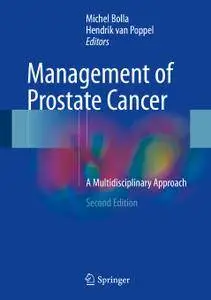 Management of Prostate Cancer: A Multidisciplinary Approach, Second Edition