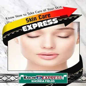 «Skin Care Express» by KnowIt Express, Rhonda Fields