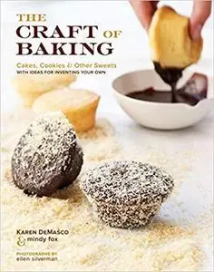 The Craft of Baking: Cakes, Cookies, and Other Sweets with Ideas for Inventing Your Own