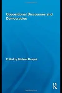 Oppositional Discourses and Democracies (Routledge Studies in Social and Political Thought)