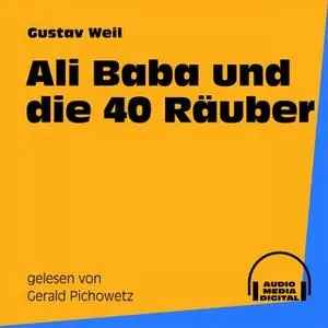 «Ali Baba und die 40 Räuber» by Gustav Weil