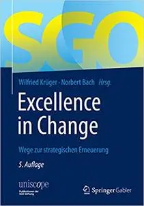 Excellence in Change: Wege zur strategischen Erneuerung