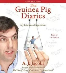 The Guinea Pig Diaries: My Life as an Experiment (Audiobook)