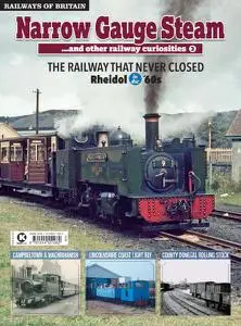 Railways of Britain - Narrow Gauge Steam #3 - June 2021
