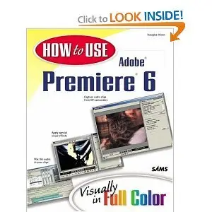 How to Use Adobe(R) Premiere(R) 6  