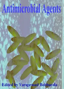 "Antimicrobial Agents" ed. by Varaprasad Bobbarala