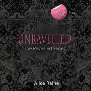 «Unravelled» by Alice Raine