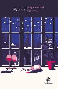 Lily King - Cinque martedi d'inverno