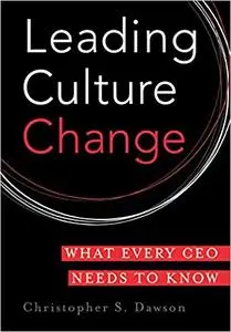 Leading Culture Change: What Every CEO Needs to Know