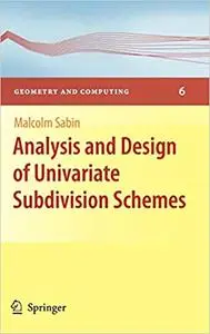 Analysis and Design of Univariate Subdivision Schemes
