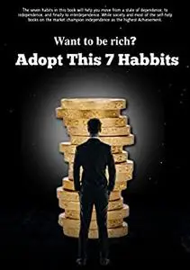Want to be Rich ? Then Adopt this 7 Habbits
