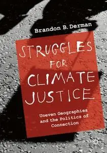 Struggles for Climate Justice: Uneven Geographies and the Politics of Connection