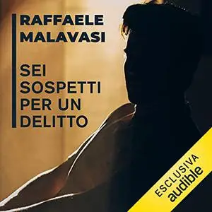 «Sei sospetti per un delitto» by Raffaele Malavasi