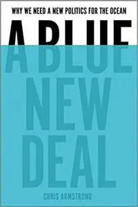 A Blue New Deal: Why We Need a New Politics for the Ocean