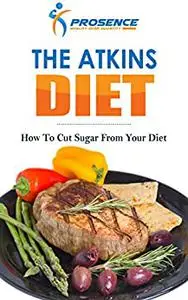 The Atkins Diet: How To Cut Sugar From Your Diet