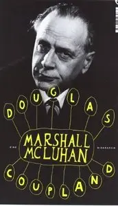 Marshall McLuhan: Eine Biographie, Auflage: 2