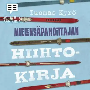 «Mielensäpahoittajan hiihtokirja» by Tuomas Kyrö