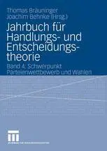 Jahrbuch für Handlungs- und Entscheidungstheorie: Band 4: Schwerpunkt Parteienwettbewerb und Wahlen