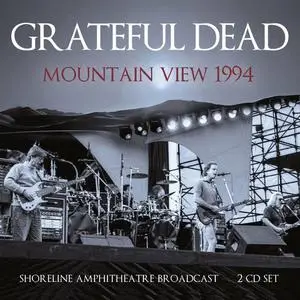 Grateful Dead - Mountain View 1994 (2019)