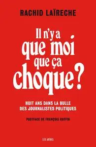 Il n'y a que moi que ça choque ? - Rachid Laïreche