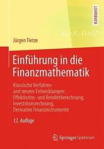 Einführung in die Finanzmathematik: Klassische Verfahren und neuere Entwicklungen, 12., erw. Auflage
