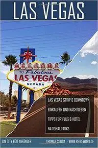 Las Vegas Reiseführer: Sin City für Anfänger