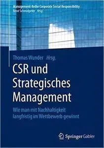 CSR und Strategisches Management: Wie man mit Nachhaltigkeit langfristig im Wettbewerb gewinnt (repost)