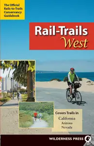 Rail-Trails West: California, Arizona, and Nevada (repost)