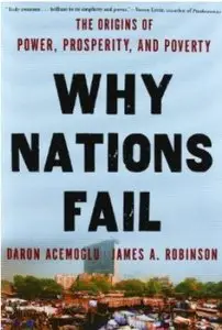 Why Nations Fail: The Origins of Power, Prosperity, and Poverty [Repost]