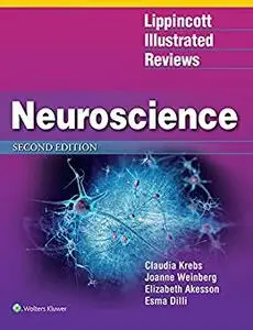 Lippincott Illustrated Reviews: Neuroscience, 2nd Edition