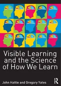 Visible Learning and the Science of How We Learn (repost)