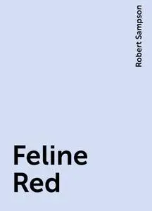 «Feline Red» by Robert Sampson