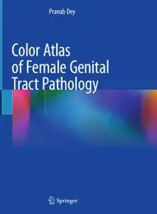 Color Atlas of Female Genital Tract Pathology (repost)