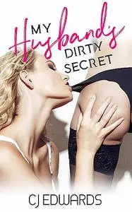 «My Husband's Dirty Secret» by C.J. Edwards
